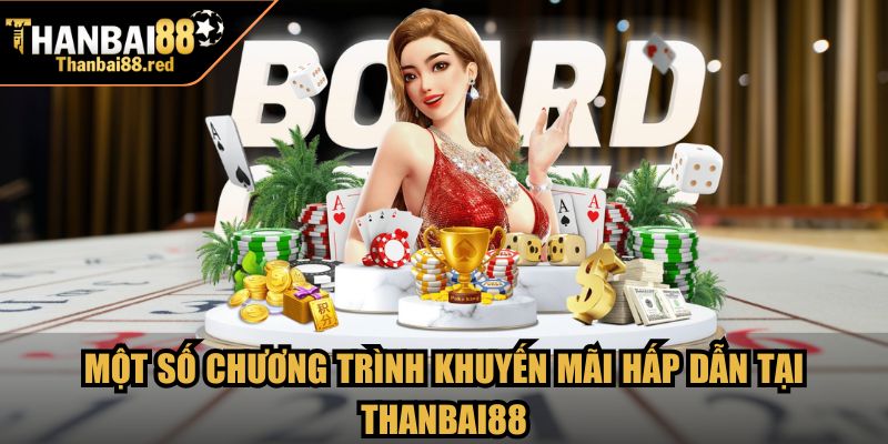 Trang chủ 7 Một số chương trình khuyến mãi hấp dẫn tại Thanbai88