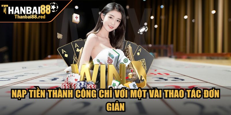 Trang chủ 8 Nạp tiền thành công chỉ với một vài thao tác đơn giản