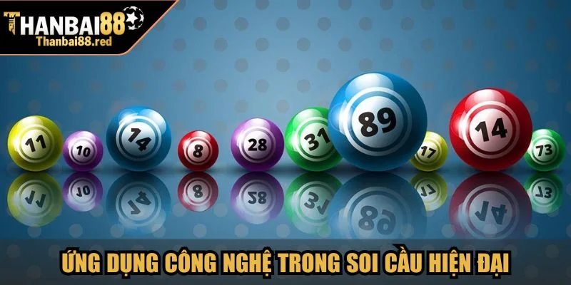 Các Cách Soi Cầu Hiệu Quả Nhất Hiện Nay Từ Thanbai88 4 Ứng dụng công nghệ trong phương pháp soi cầu hiện đại
