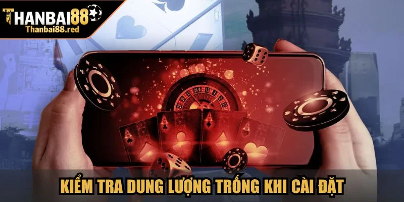 Tải App Thanbai88 Theo Hướng Dẫn Chi Tiết Và Lưu Ý 4 Kiểm tra dung lượng trống khi cài đặt
