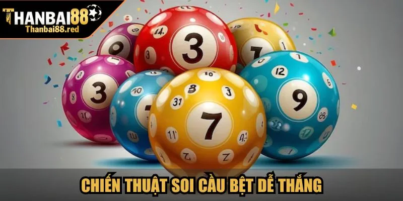 Xổ Số Siêu Tốc - Các Loại Hình Phổ Biến Và Cách Soi Cầu 4 Chiến thuật soi cầu bệt dễ thắng